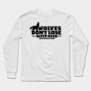 WOLVES GIFT : Wolves Don't Lose Sleep Long Sleeve T-Shirt